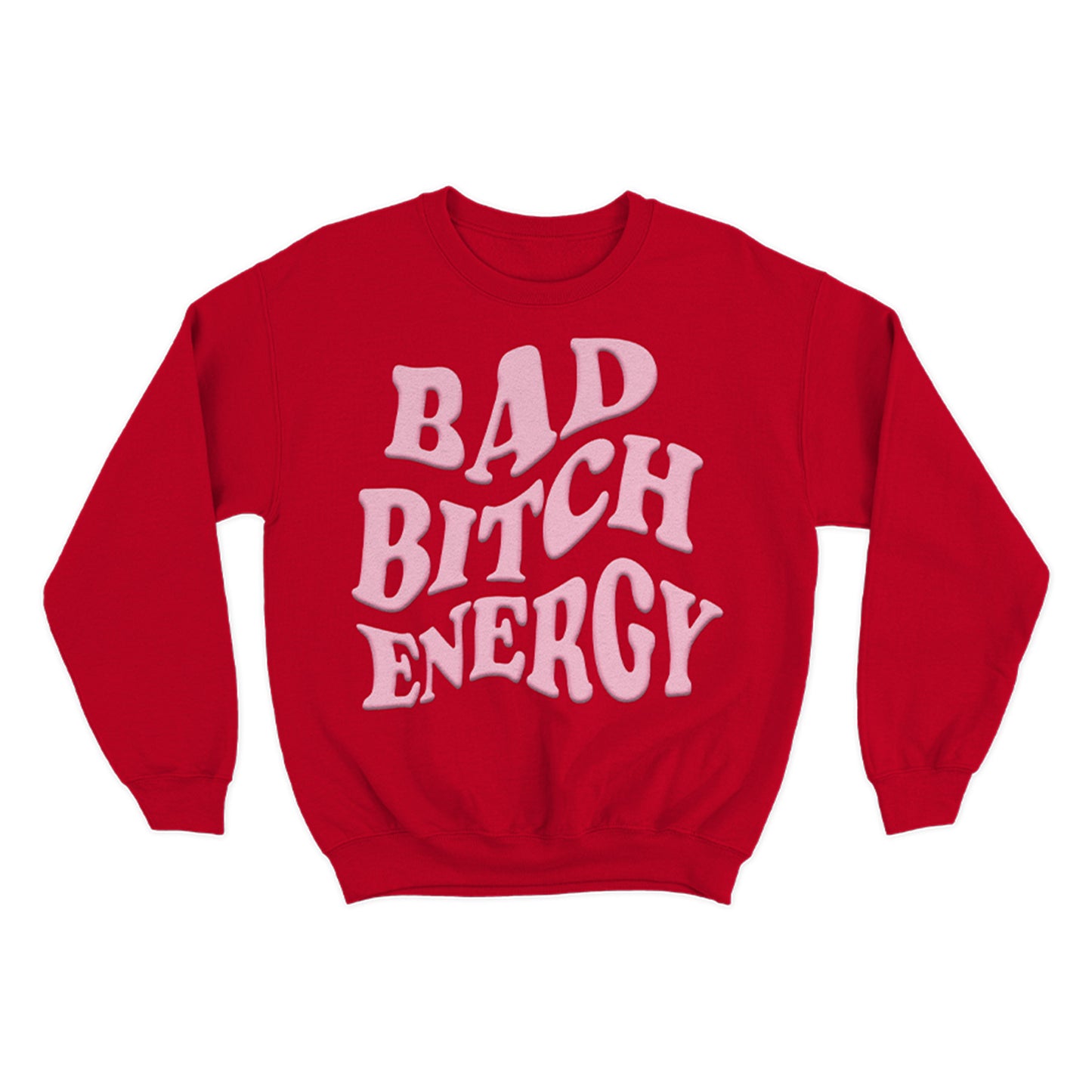 Bad Bitch Energy - Crewneck
